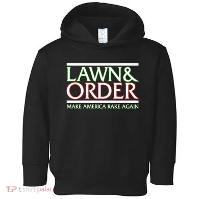 Lawn And Order Make America Rake Again Toddler Hoodie