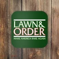 Lawn And Order Make America Rake Again Coaster thumb 0