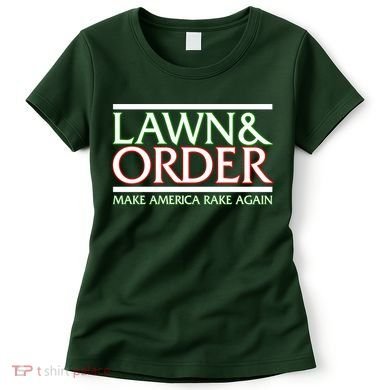 Lawn And Order Make America Rake Again Women's T-Shirt
