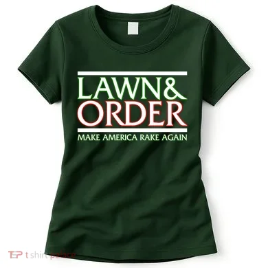 Lawn And Order Make America Rake Again Women's T-Shirt
