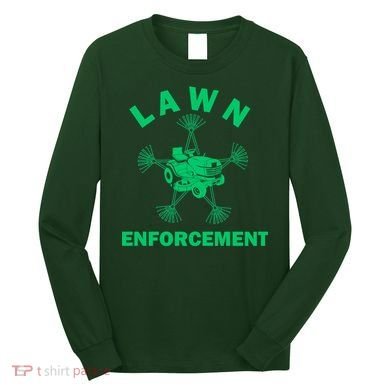 Lawn Enforcement Long Sleeve Shirt