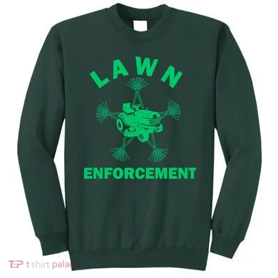 Lawn Enforcement Sweatshirt