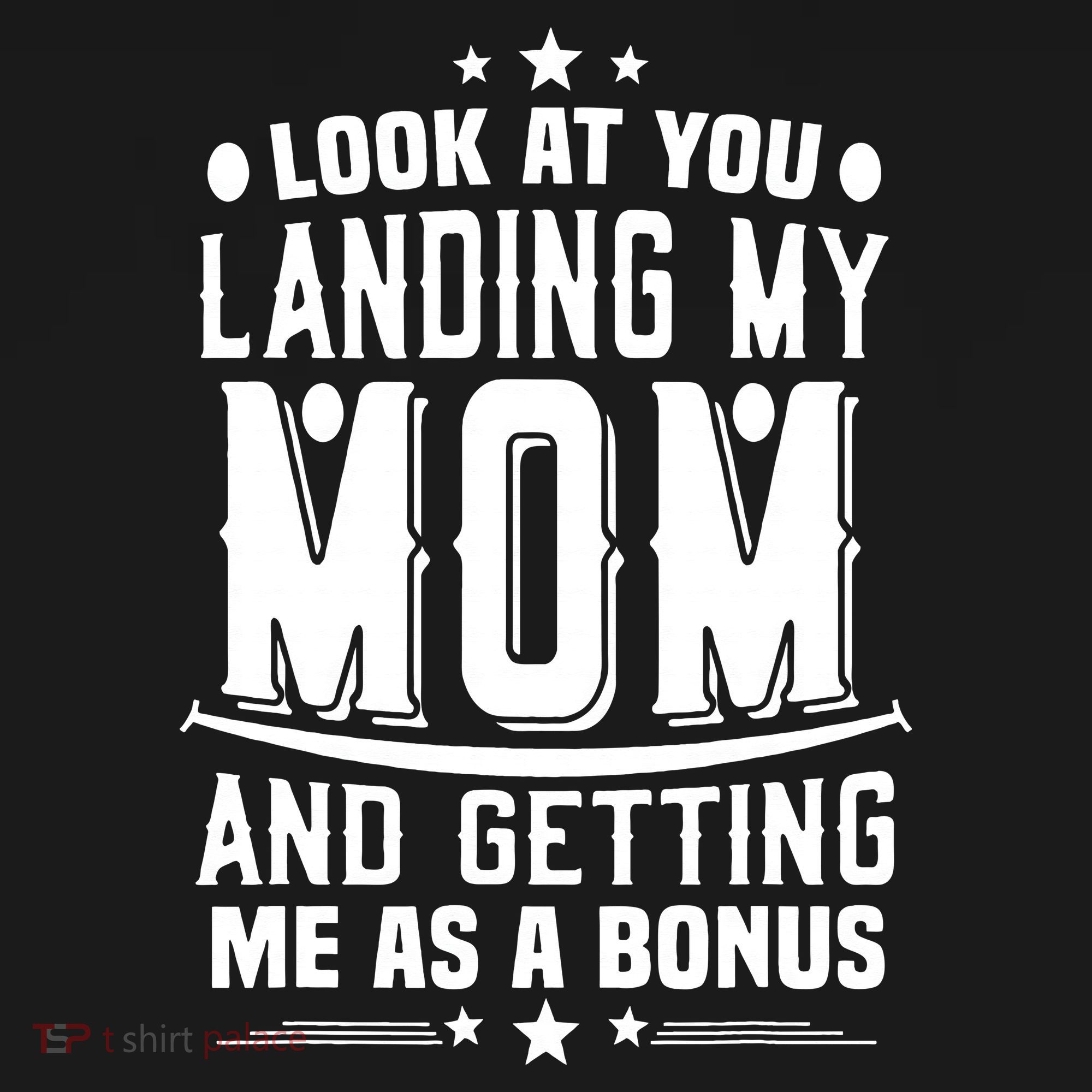 Look At You Landing My Mom Getting Me As A Bonus Funny Dad Long Sleeve Shirt
