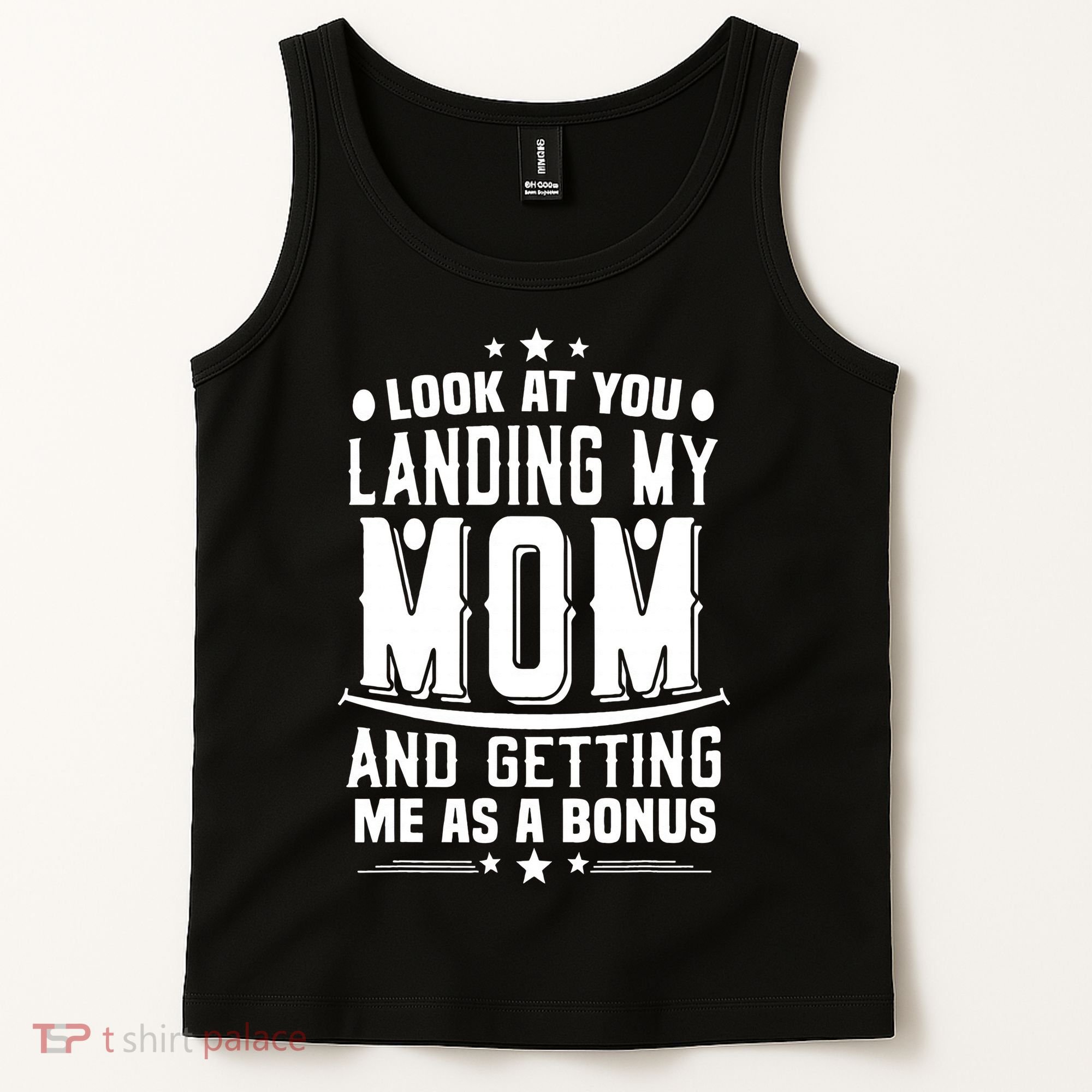 Look At You Landing My Mom Getting Me As A Bonus Funny Dad Tank Top
