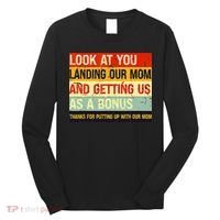 Look At You Landing Our Mom And Getting Us As A Bonus Funny Long Sleeve Shirt thumb 0