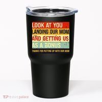 Look At You Landing Our Mom And Getting Us As A Bonus Funny Tumbler thumb 0
