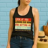 Look At You Landing Our Mom And Getting Us As A Bonus Funny Women's Tank Top thumb 2