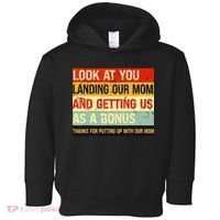 Look At You Landing Our Mom And Getting Us As A Bonus Funny Toddler Hoodie thumb 0