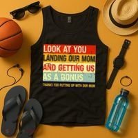 Look At You Landing Our Mom And Getting Us As A Bonus Funny Tank Top thumb 4