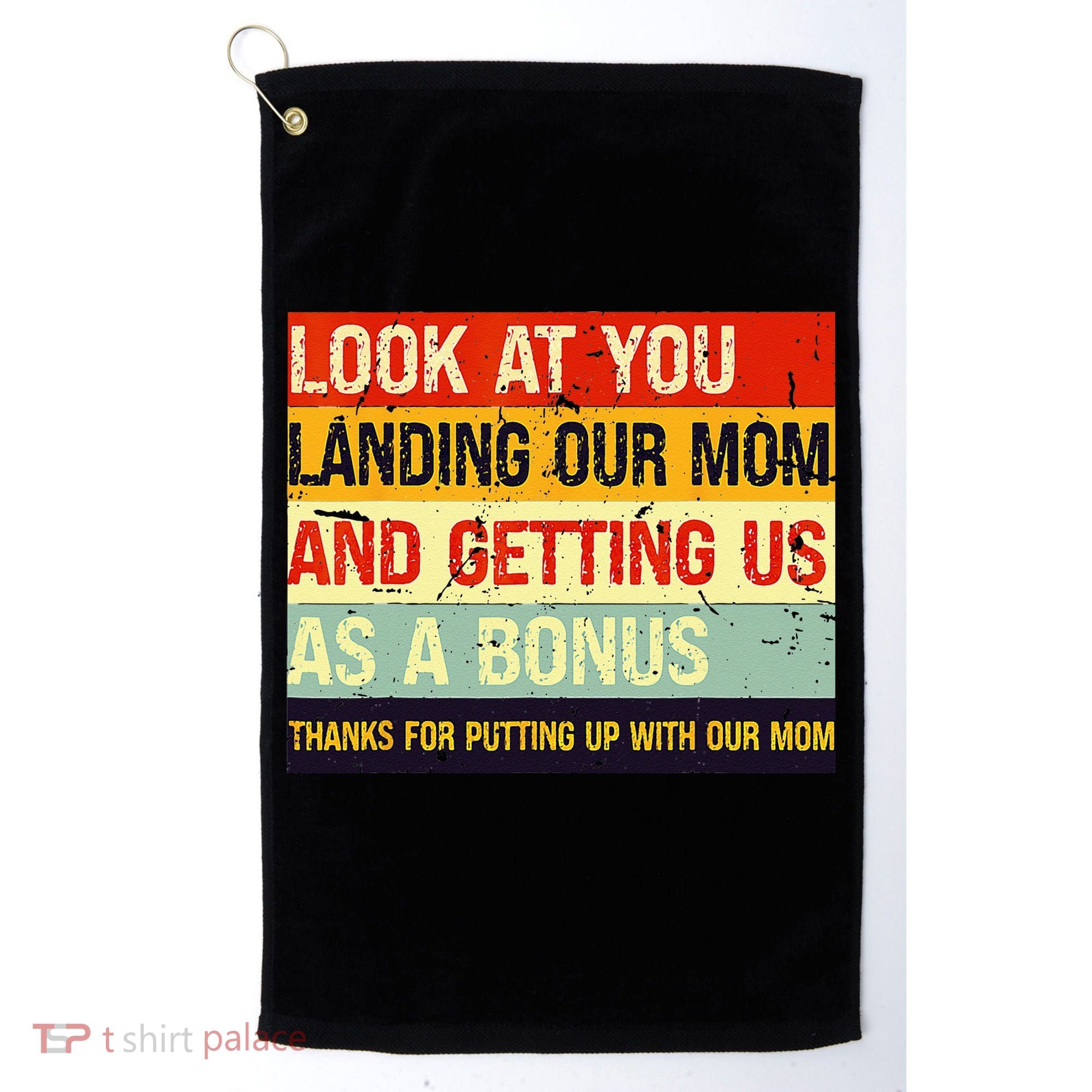 Look At You Landing Our Mom And Getting Us As A Bonus Funny Golf Towel