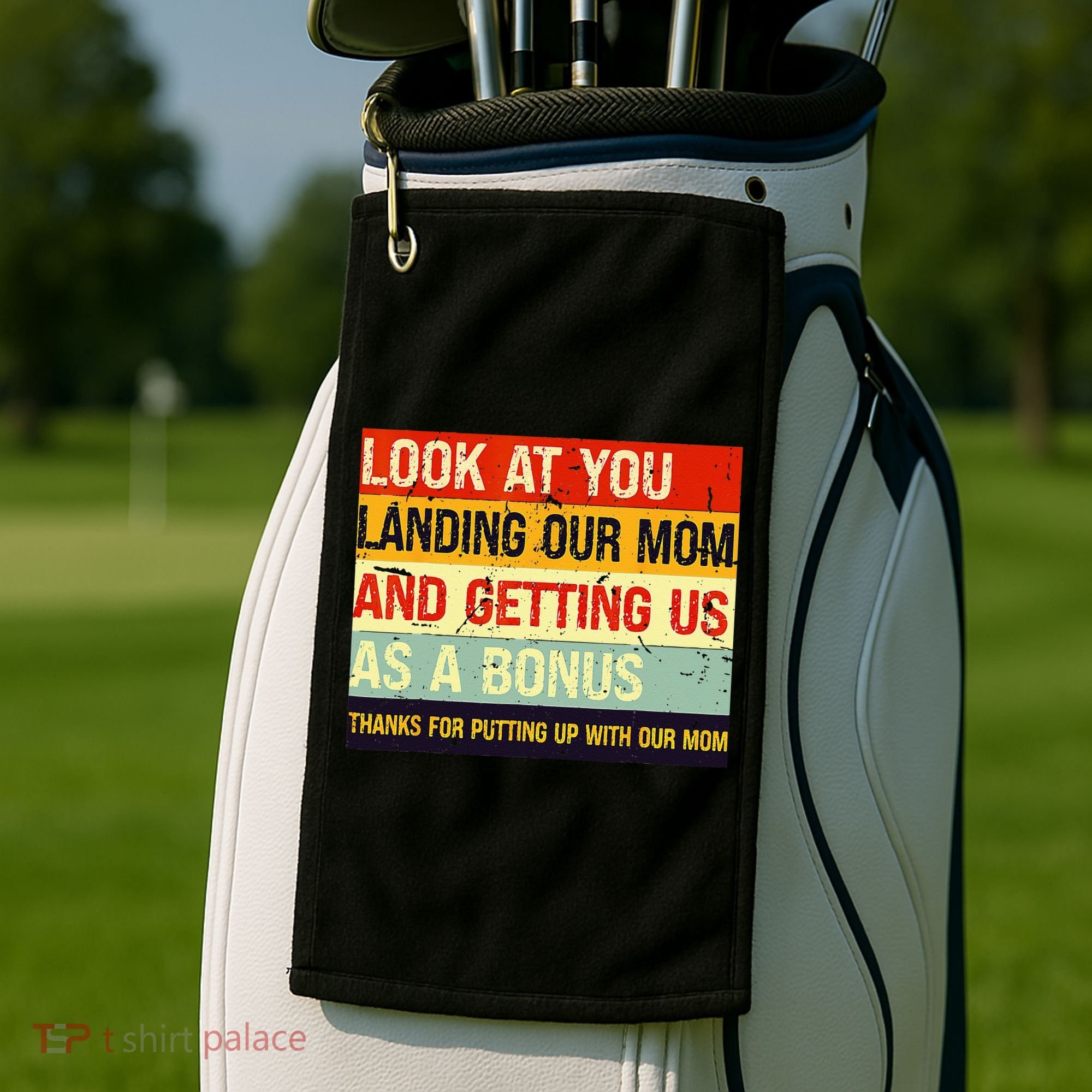 Look At You Landing Our Mom And Getting Us As A Bonus Funny Golf Towel