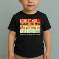 Look At You Landing Our Mom And Getting Us As A Bonus Funny Toddler T-Shirt thumb 2