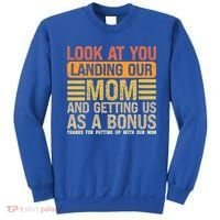 Look At You Landing Our Mom And Getting Us As A Bonus Sweatshirt thumb 0