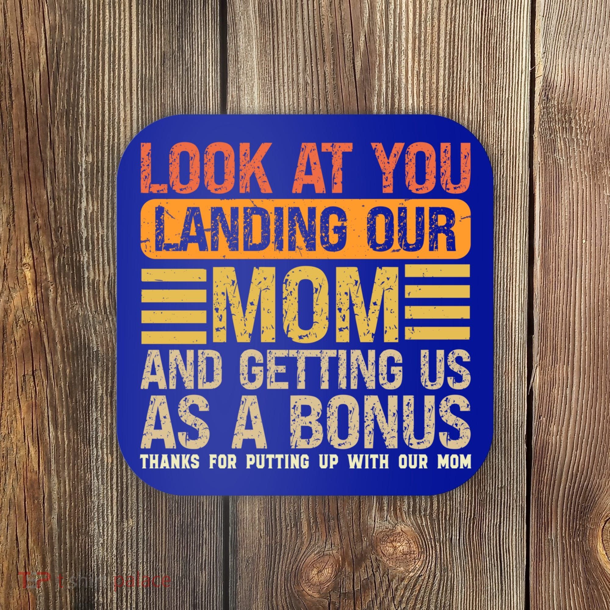 Look At You Landing Our Mom And Getting Us As A Bonus Coaster