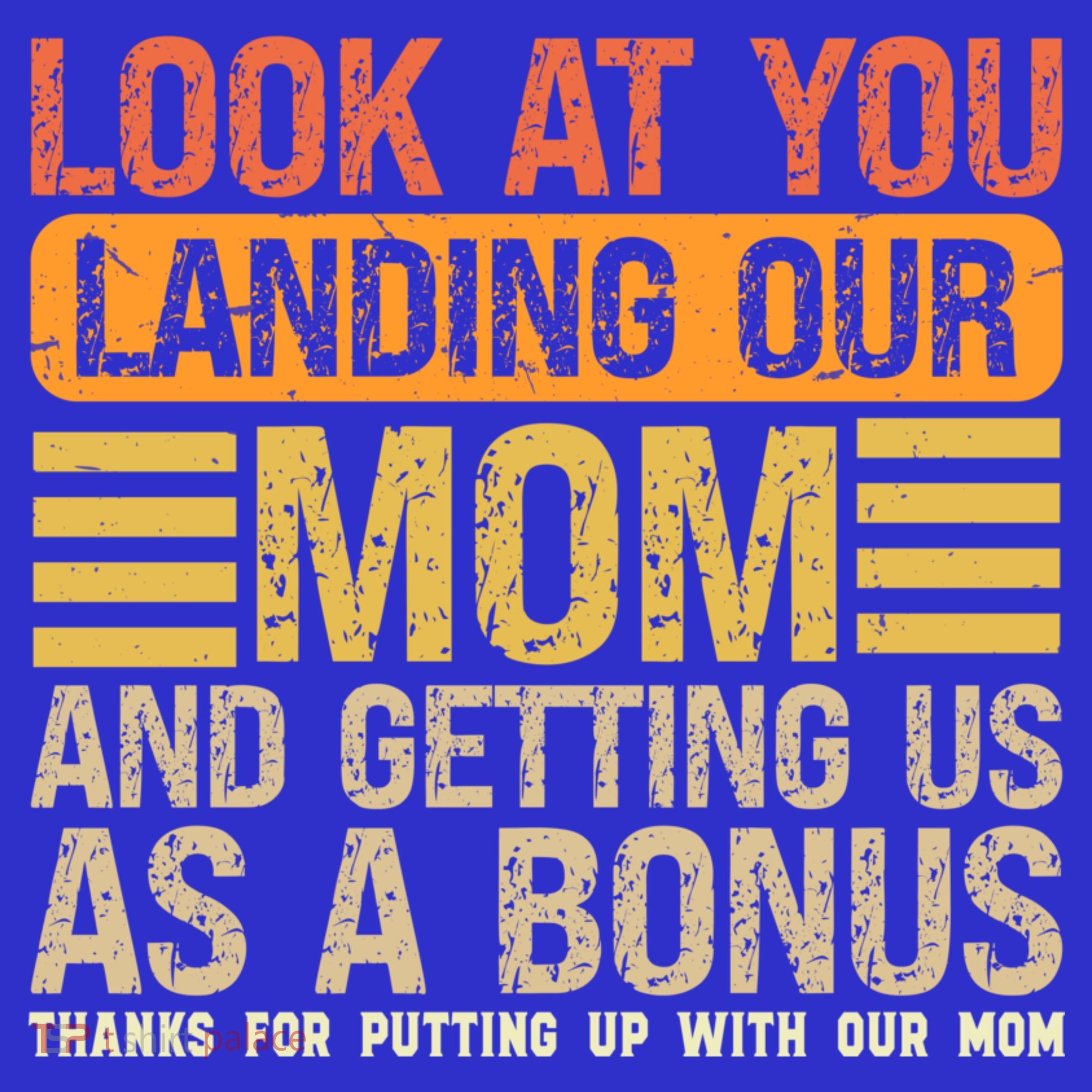 Look At You Landing Our Mom And Getting Us As A Bonus Toddler Hoodie