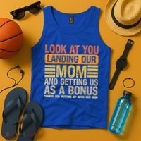 Look At You Landing Our Mom And Getting Us As A Bonus Tank Top thumb 4