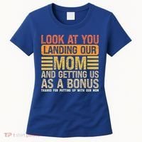 Look At You Landing Our Mom And Getting Us As A Bonus Women's T-Shirt thumb 0
