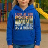 Look At You Landing Our Mom And Getting Us As A Bonus Kids Hoodie thumb 3