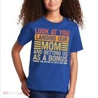 Look At You Landing Our Mom And Getting Us As A Bonus Kids T-Shirt thumb 2