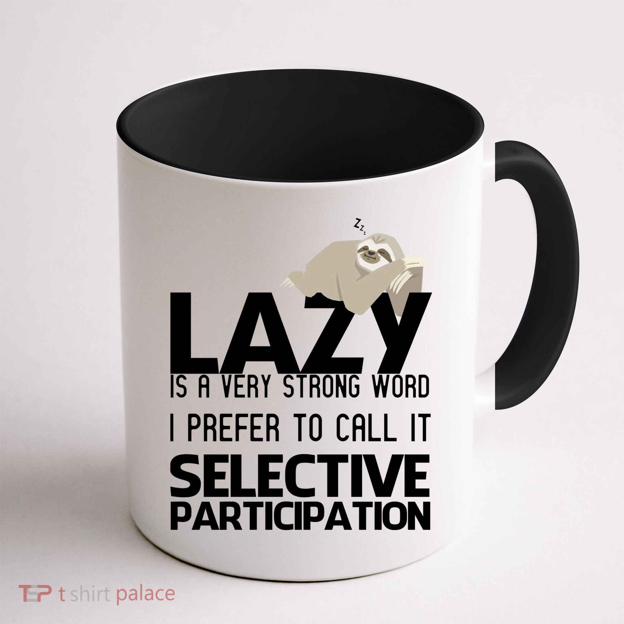 Lazy Is A Strong Word I Prefer Selective Participation Sloth Coffee Mug