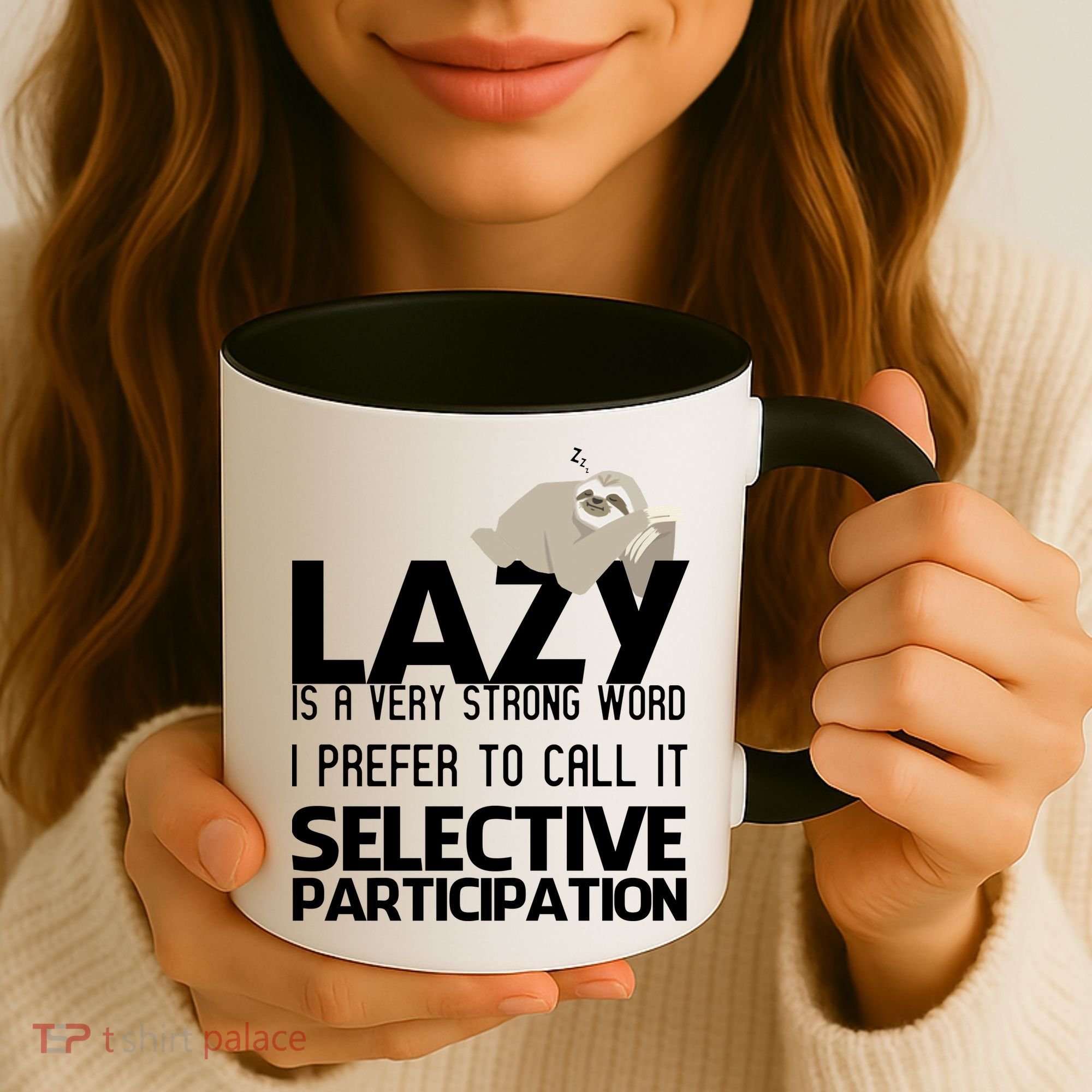 Lazy Is A Strong Word I Prefer Selective Participation Sloth Coffee Mug