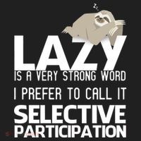 Lazy Is A Strong Word I Prefer Selective Participation Sloth Tumbler thumb 3