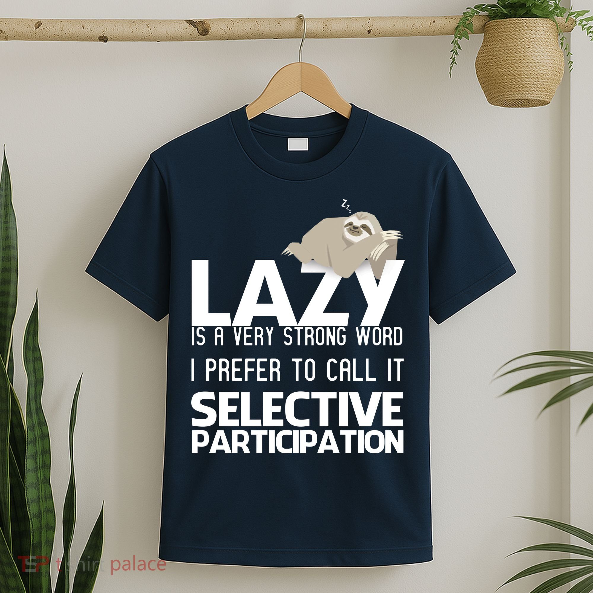 Lazy Is A Strong Word I Prefer Selective Participation Sloth T-Shirt