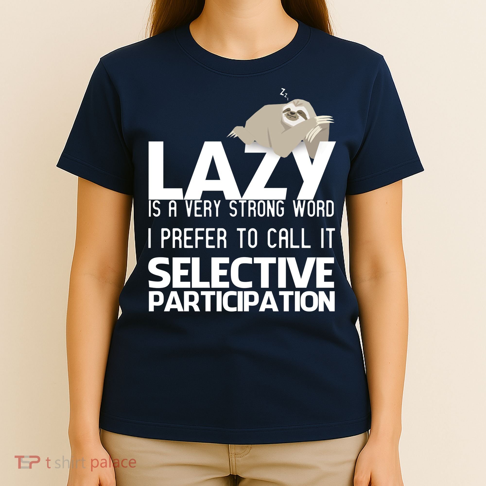 Lazy Is A Strong Word I Prefer Selective Participation Sloth T-Shirt