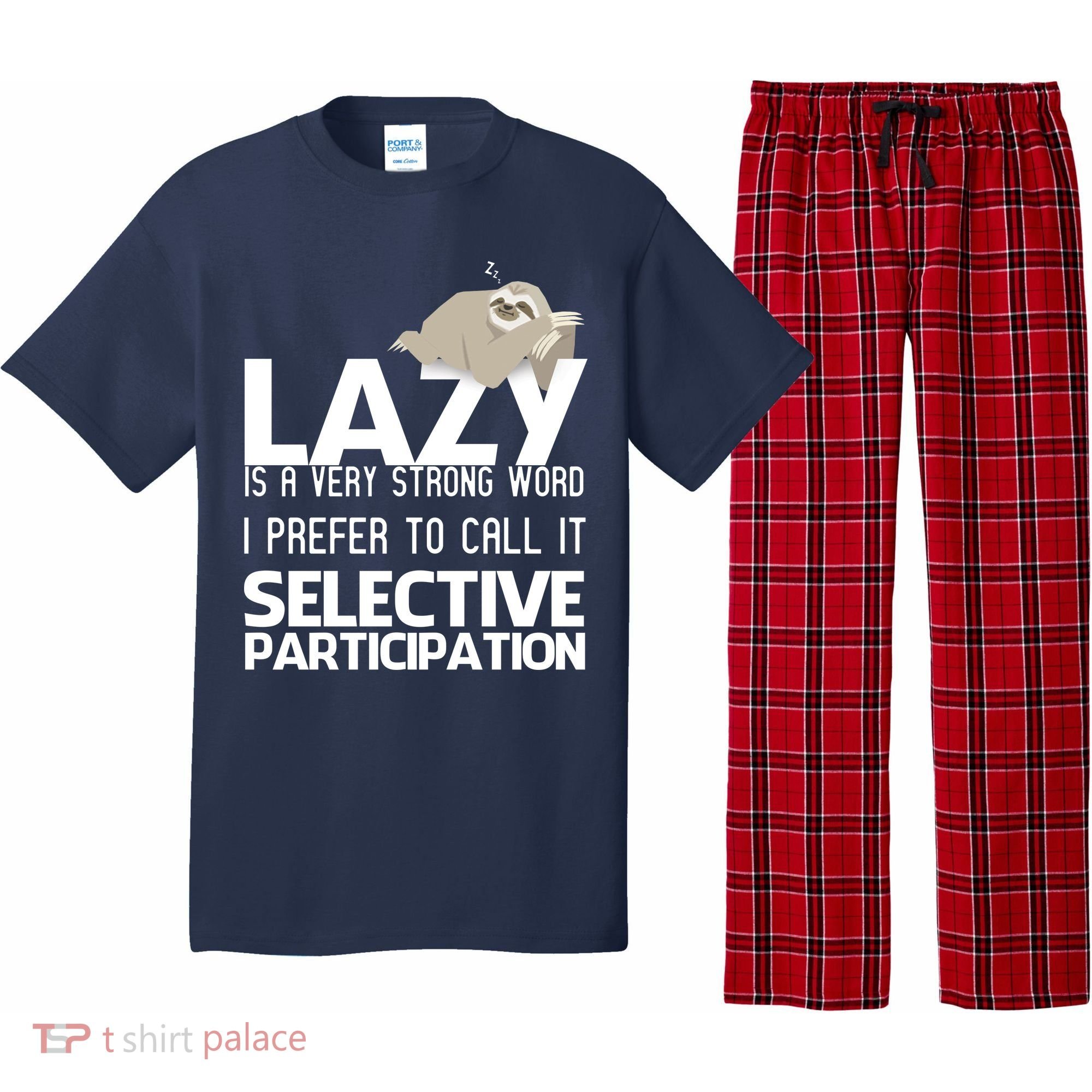 Lazy Is A Strong Word I Prefer Selective Participation Sloth Pajama Set