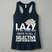 Lazy Is A Strong Word I Prefer Selective Participation Sloth Women's Tank Top thumb 3