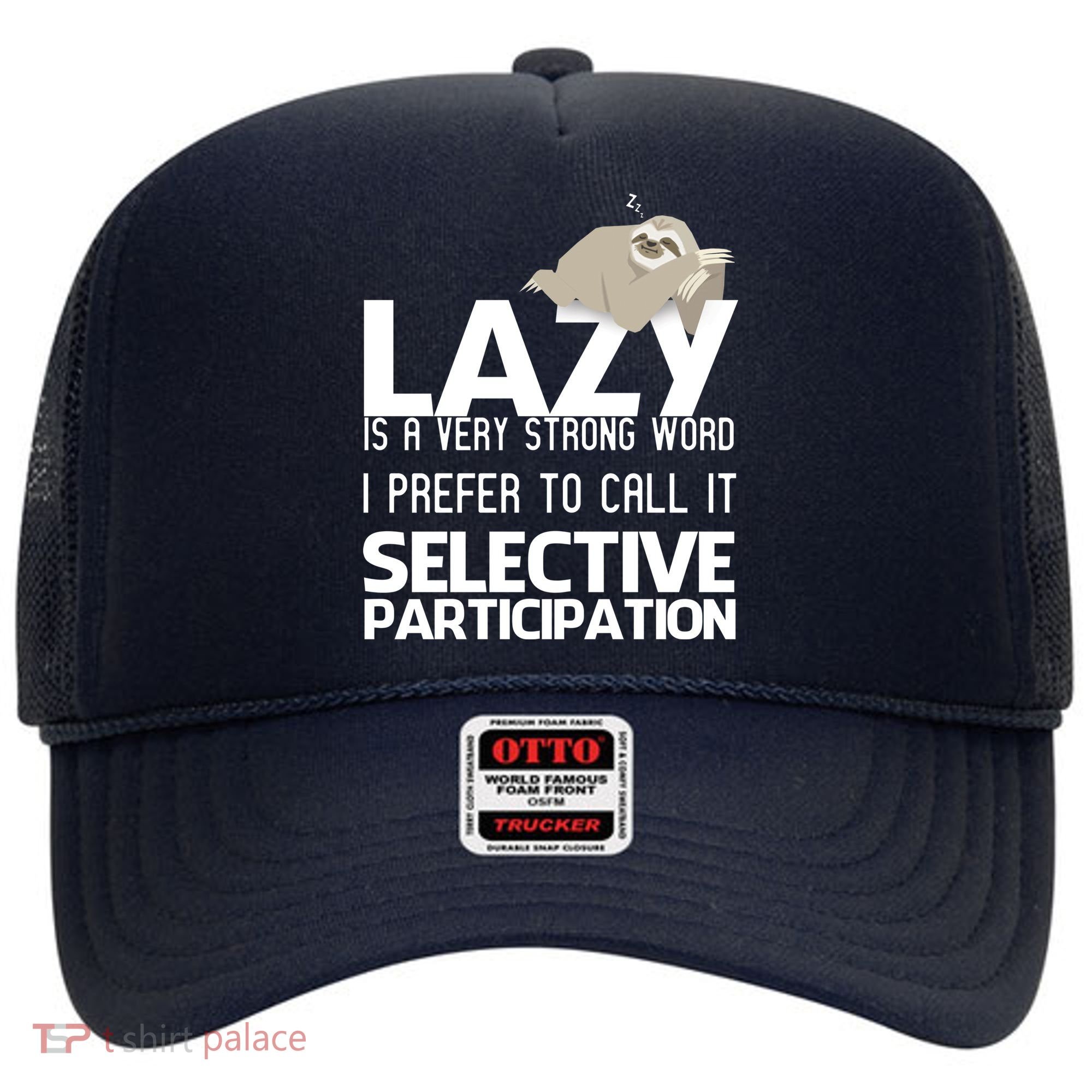 Lazy Is A Strong Word I Prefer Selective Participation Sloth Hat