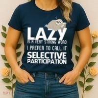 Lazy Is A Strong Word I Prefer Selective Participation Sloth Women's T-Shirt thumb 2