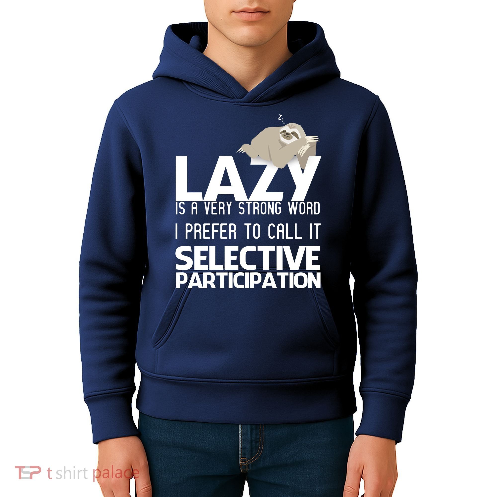 Lazy Is A Strong Word I Prefer Selective Participation Sloth Kids Hoodie