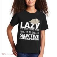 Lazy Is A Strong Word I Prefer Selective Participation Sloth Kids T-Shirt thumb 2