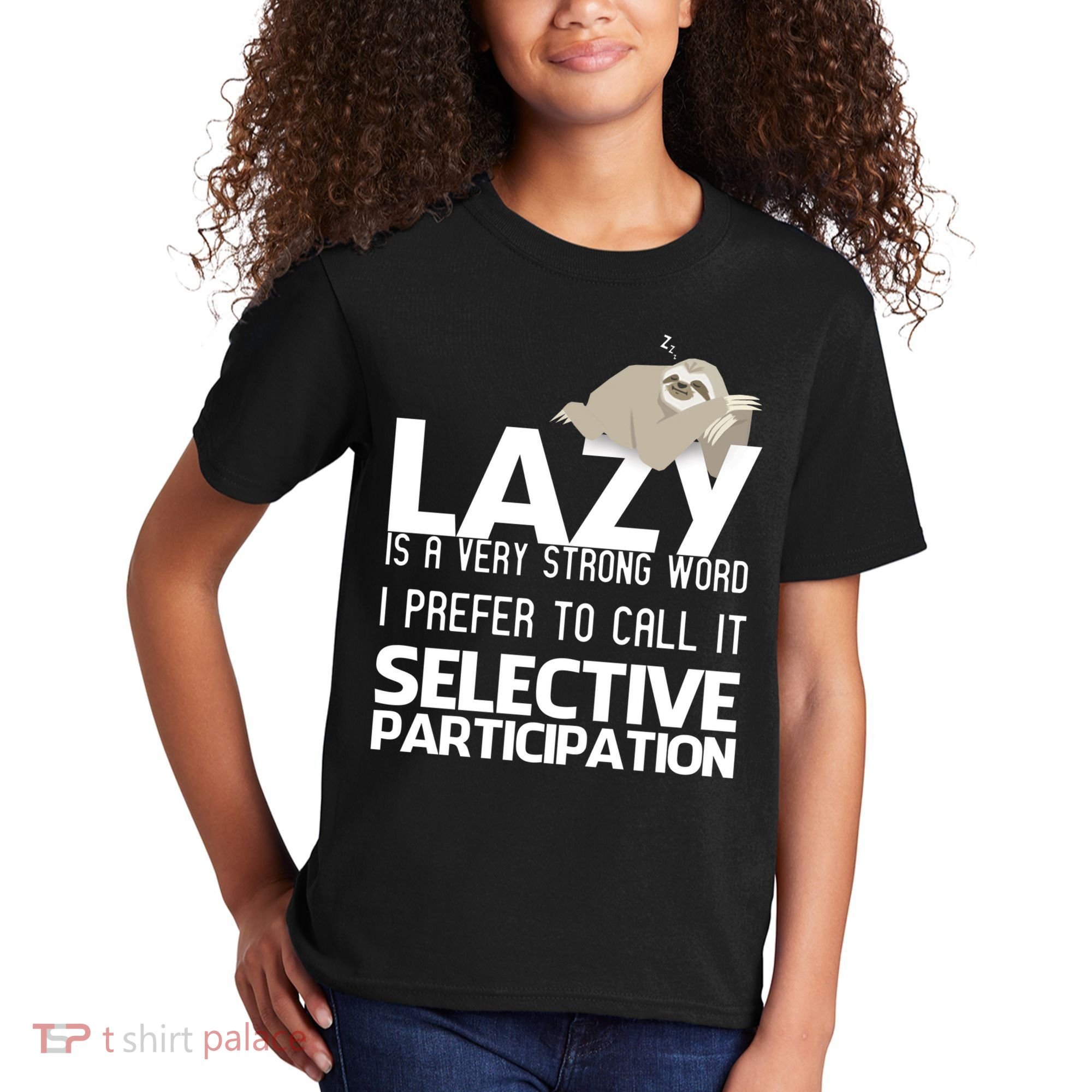 Lazy Is A Strong Word I Prefer Selective Participation Sloth Kids T-Shirt