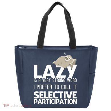 Lazy Is A Strong Word I Prefer Selective Participation Sloth Tote Bag
