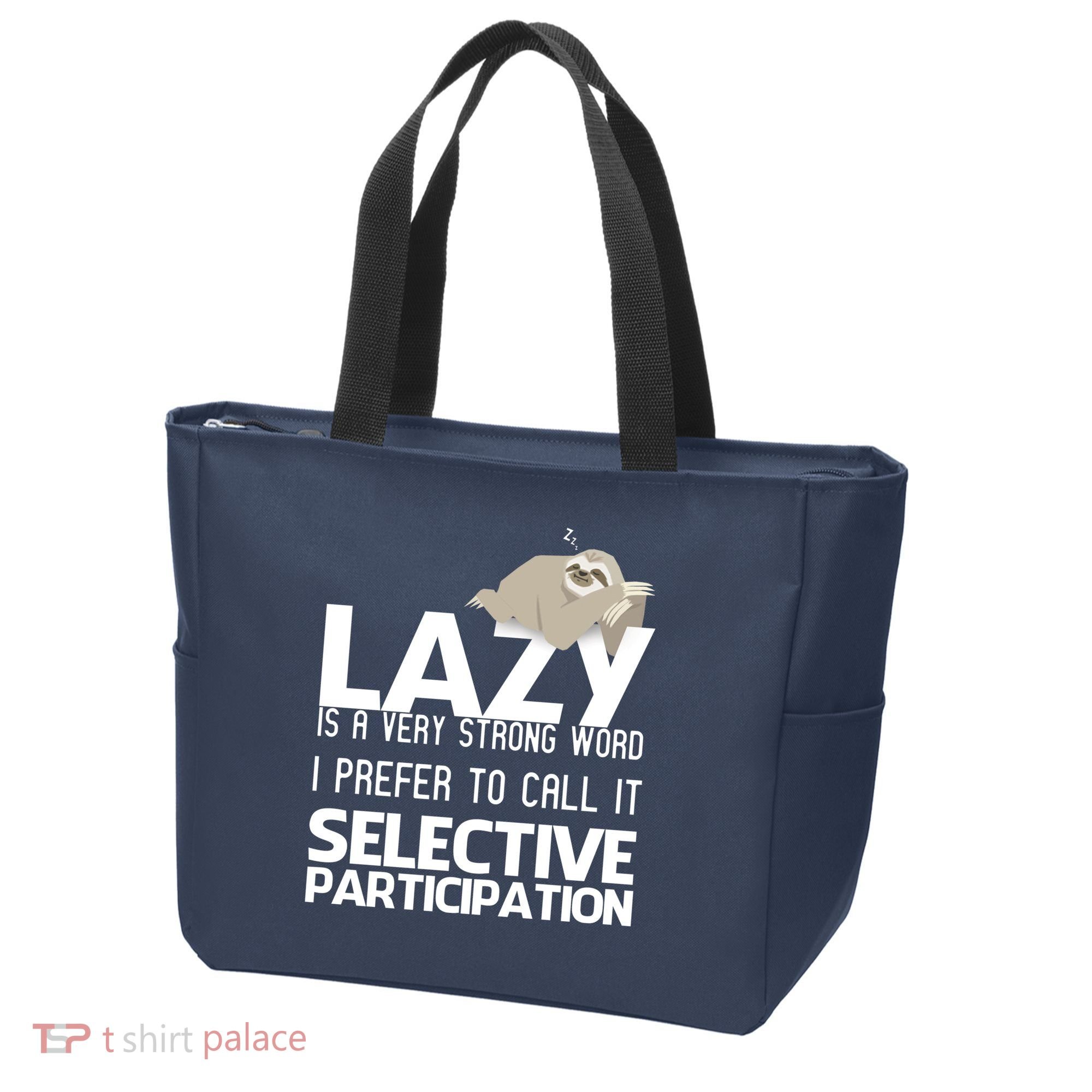 Lazy Is A Strong Word I Prefer Selective Participation Sloth Tote Bag
