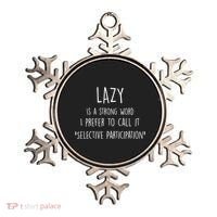Lazy Is A Strong Word I Prefer To Call It Selective Participation Ornament thumb 0