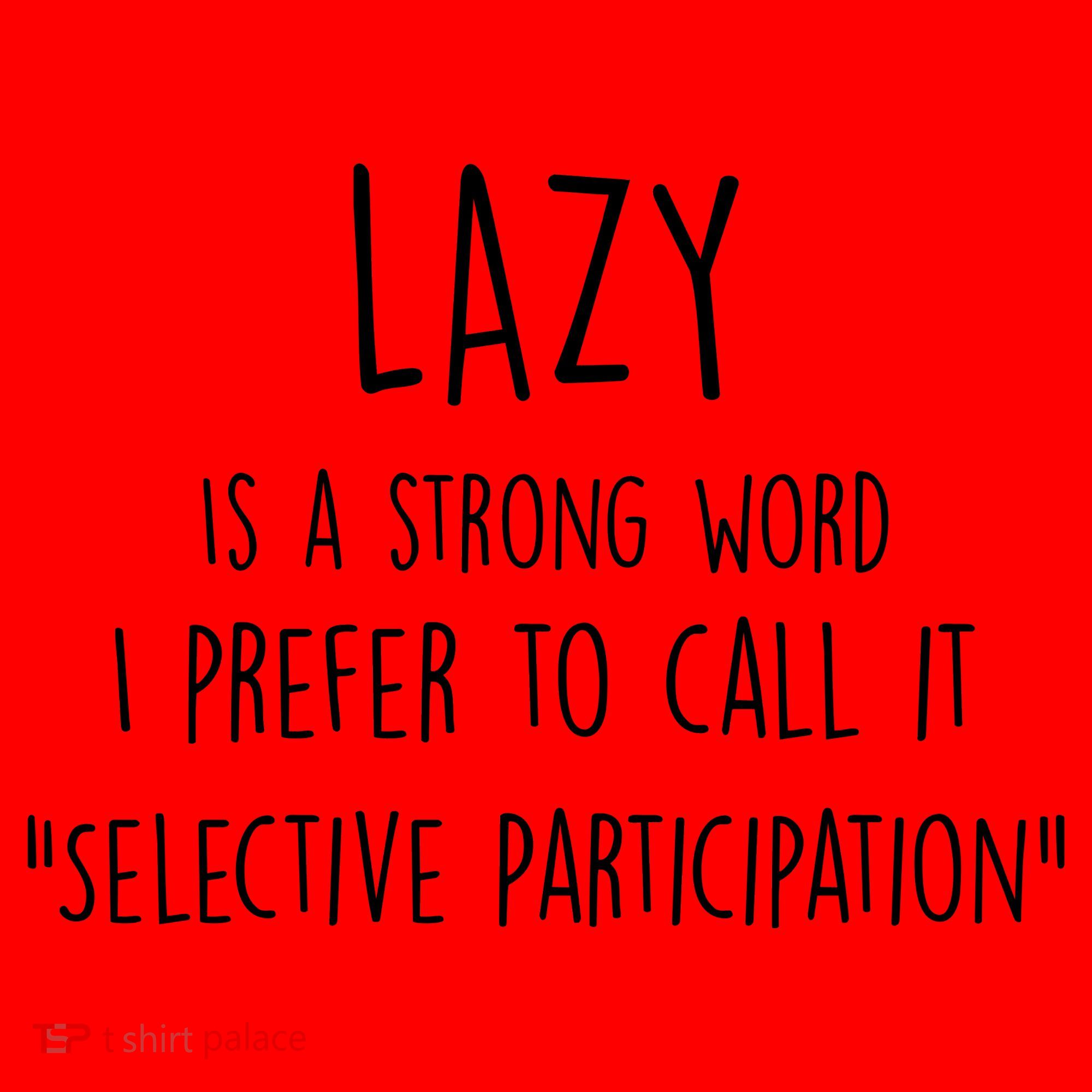 Lazy Is A Strong Word I Prefer To Call It Selective Participation Santa Hat