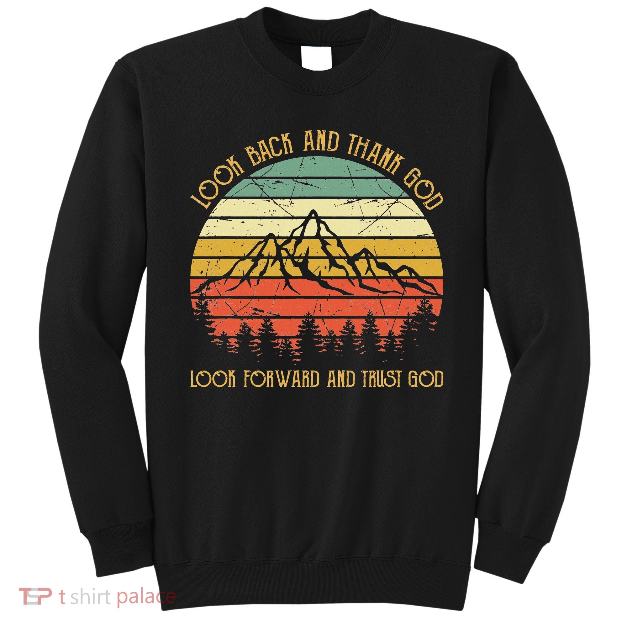 Look Back And Thank God Jesus Christian Sweatshirt