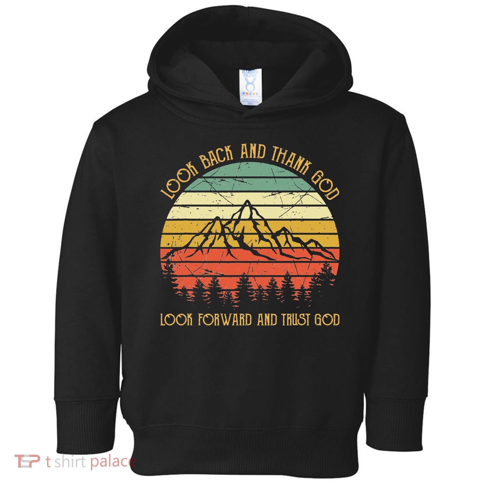 Look Back And Thank God Jesus Christian Toddler Hoodie