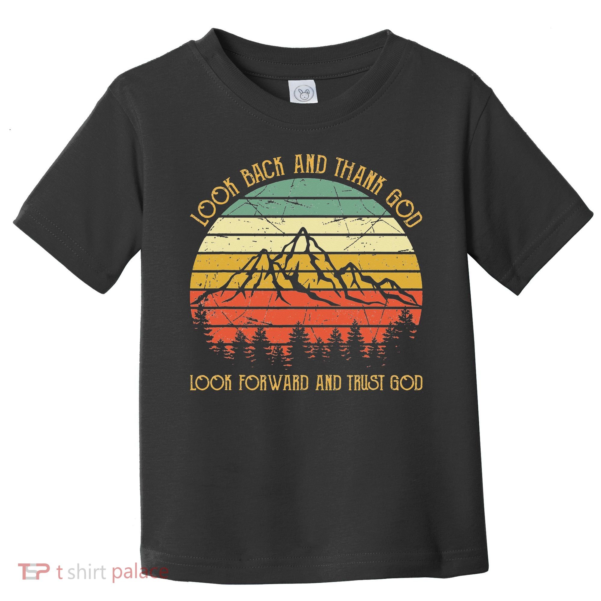 Look Back And Thank God Jesus Christian Toddler T-Shirt