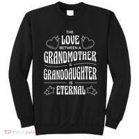 Love Between A Grandmother And Granddaughter Is Eternal Sweatshirt thumb 0