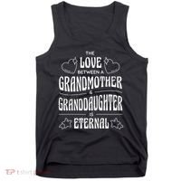 Love Between A Grandmother And Granddaughter Is Eternal Tank Top thumb 0