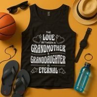 Love Between A Grandmother And Granddaughter Is Eternal Tank Top thumb 4