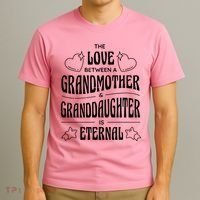 Love Between A Grandmother And Granddaughter Is Eternal T-Shirt thumb 3