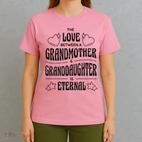 Love Between A Grandmother And Granddaughter Is Eternal T-Shirt thumb 4