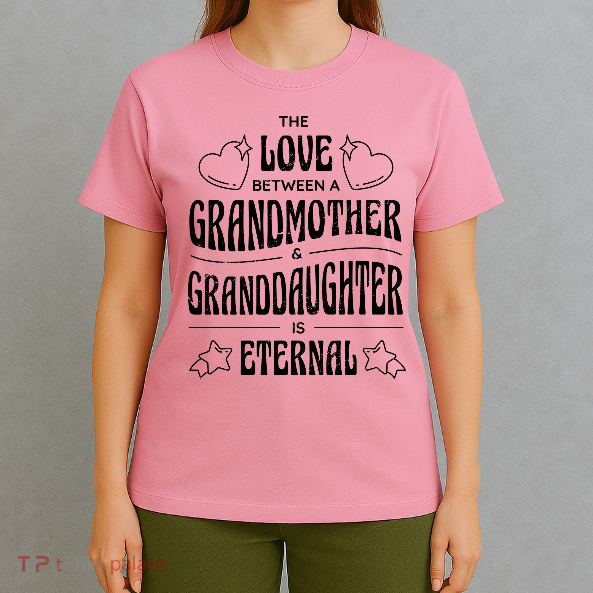 Love Between A Grandmother And Granddaughter Is Eternal T-Shirt