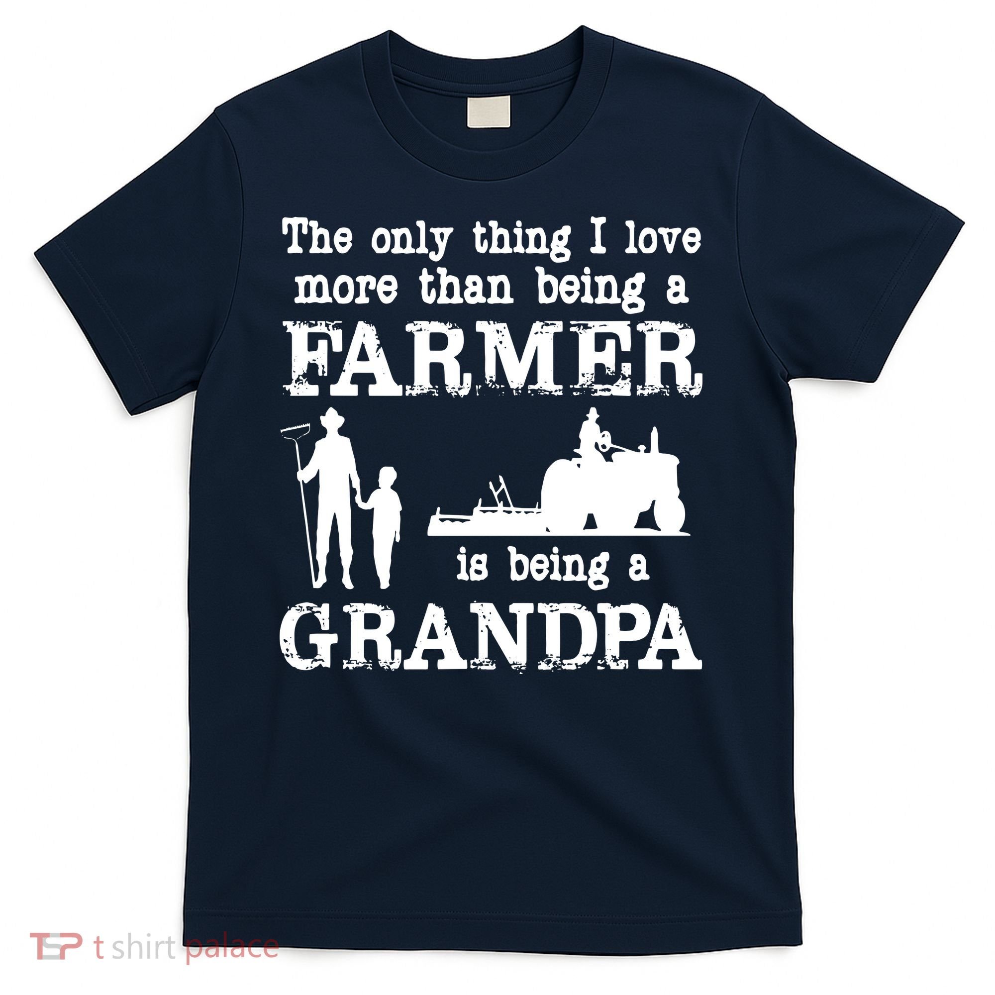 Love Being A Grandpa Funny Farmer For Fathers Day T-Shirt