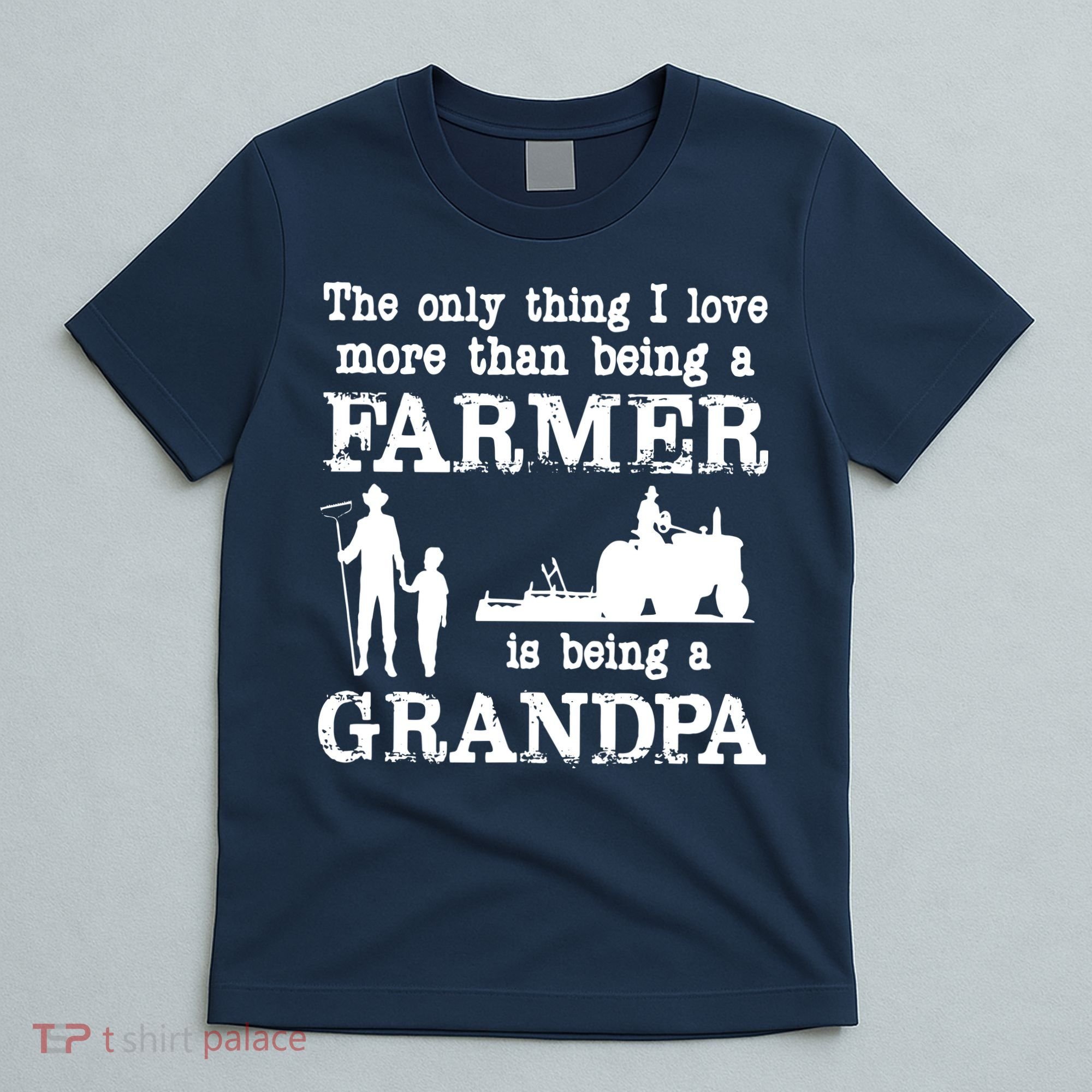 Love Being A Grandpa Funny Farmer For Fathers Day T-Shirt